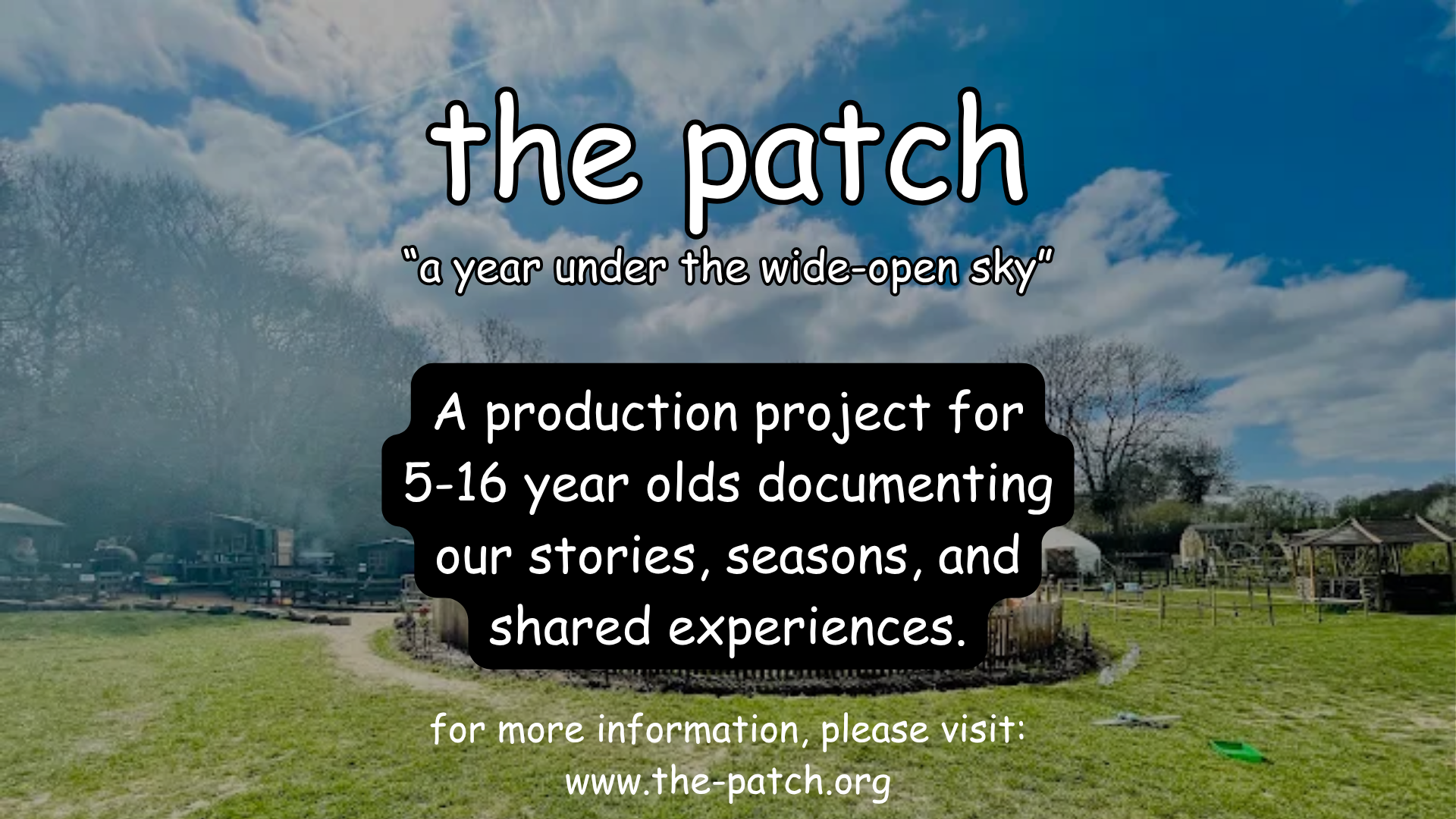Poster for the project, showing The Patch field under a wide blue sky with the fire circle and wooden shelters.
